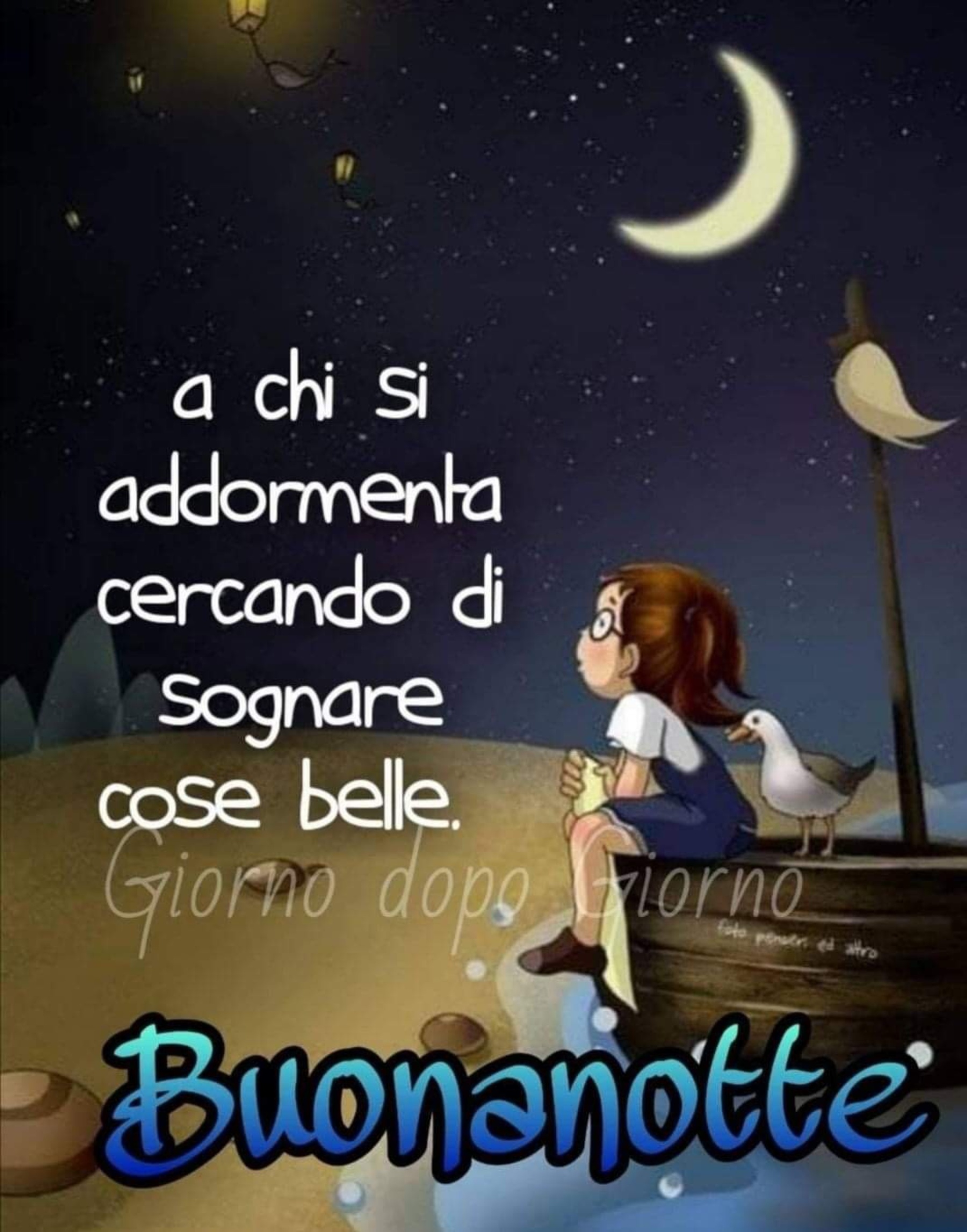 A chi si addormenta cercando di sognare cose belle buonanotte