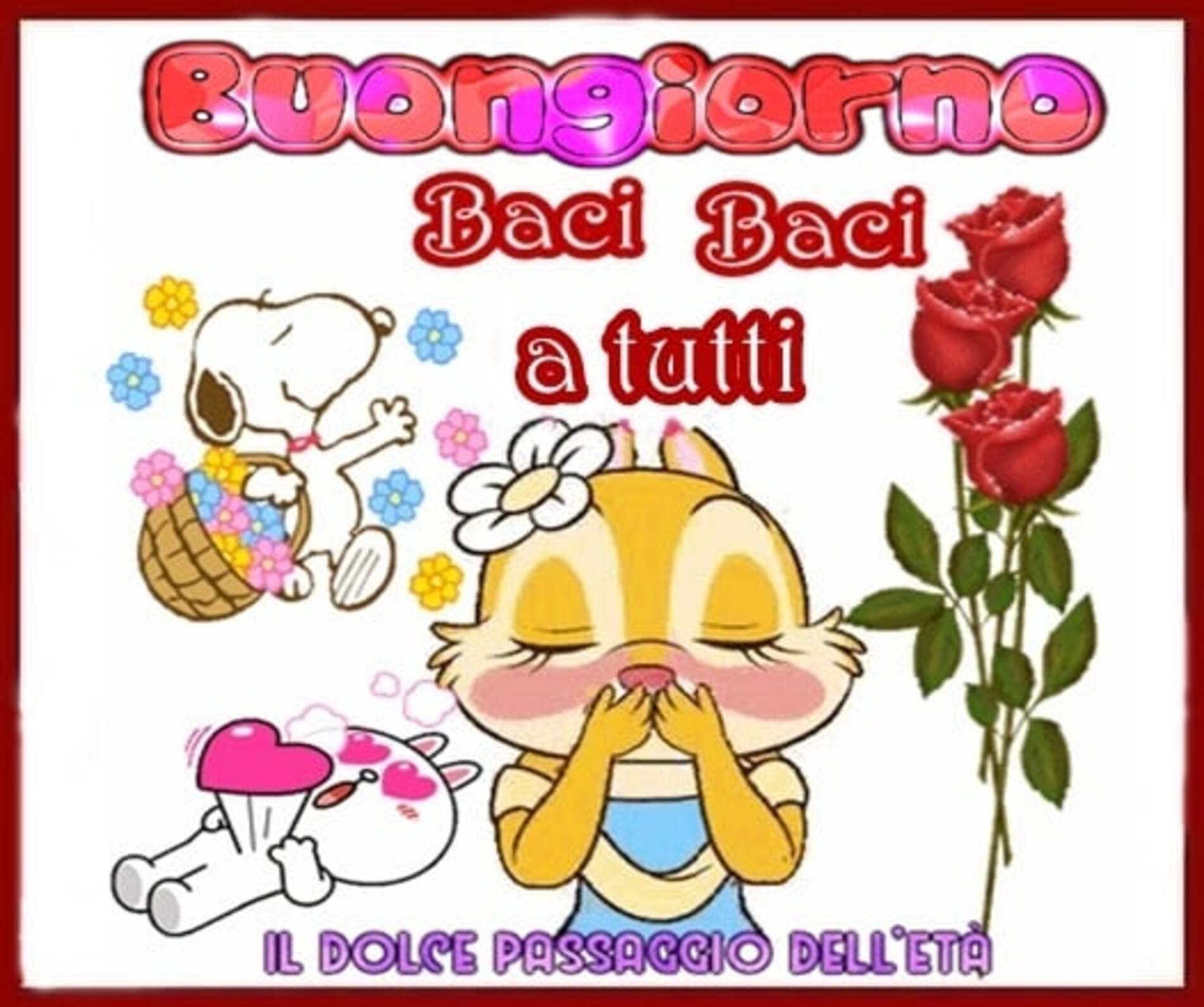 Buongiorno baci baci a tutti