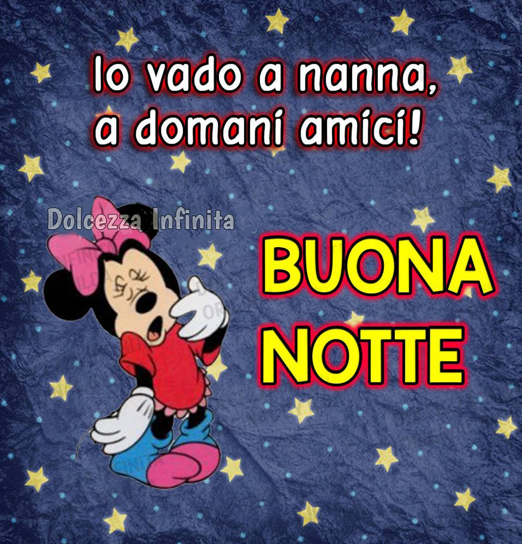 Io vado a nanna a domani amici buona notte