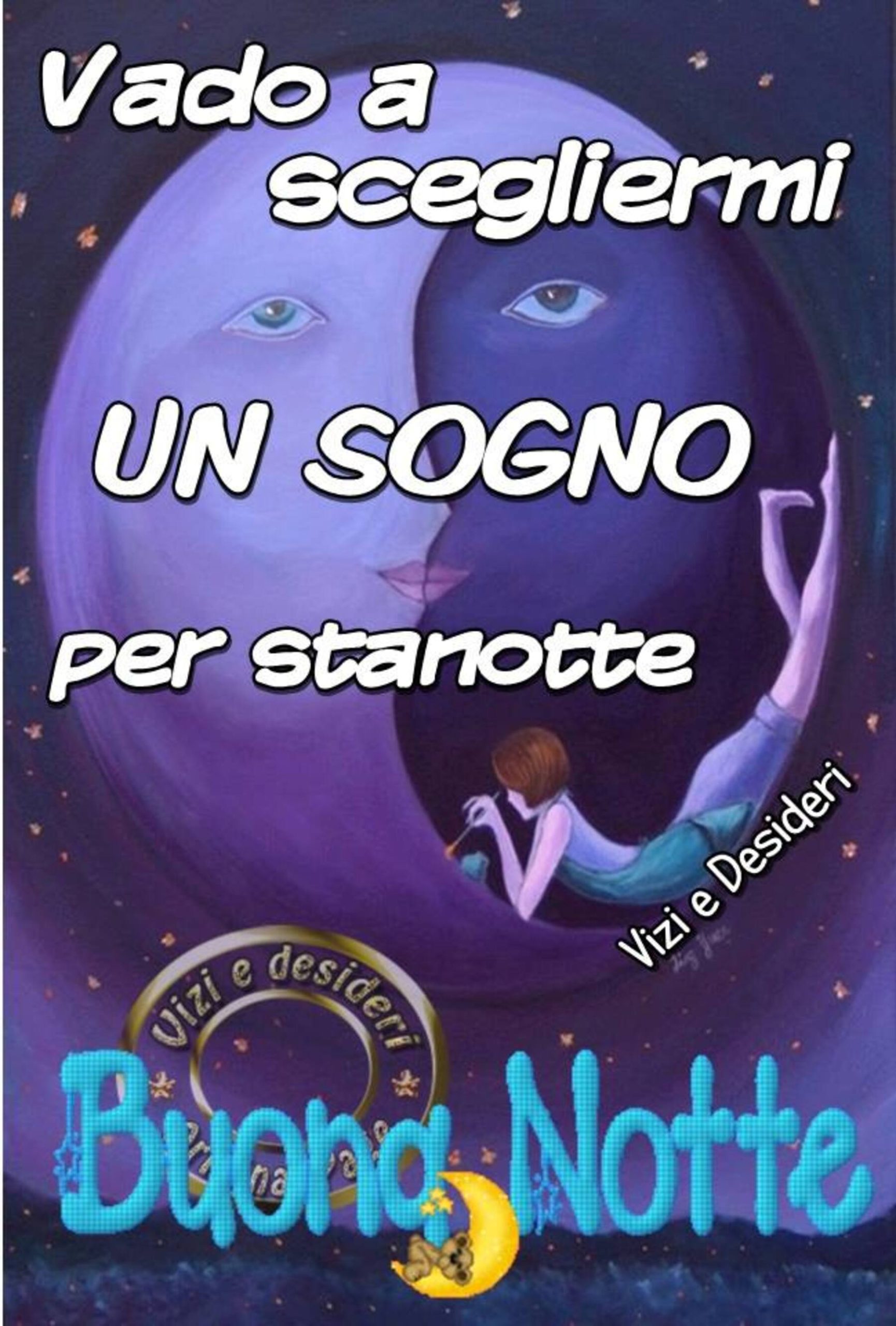 Vado a scegliermi un sogno per stanotte buona notte