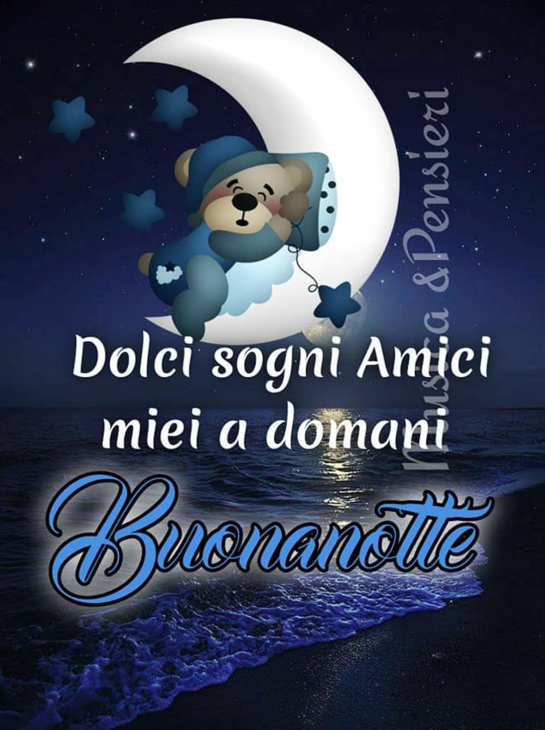 Dolci sogni amici miei a domani buonanotte