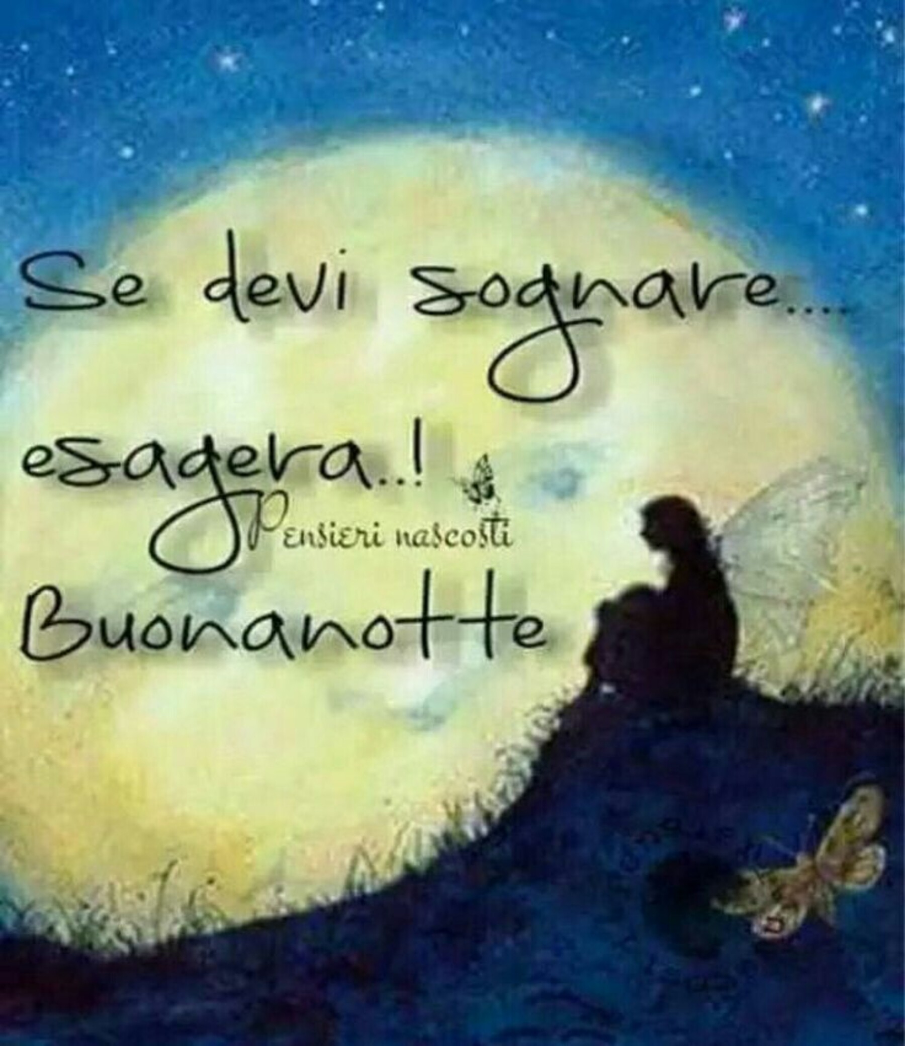 Se devi sognare esagera buonanotte