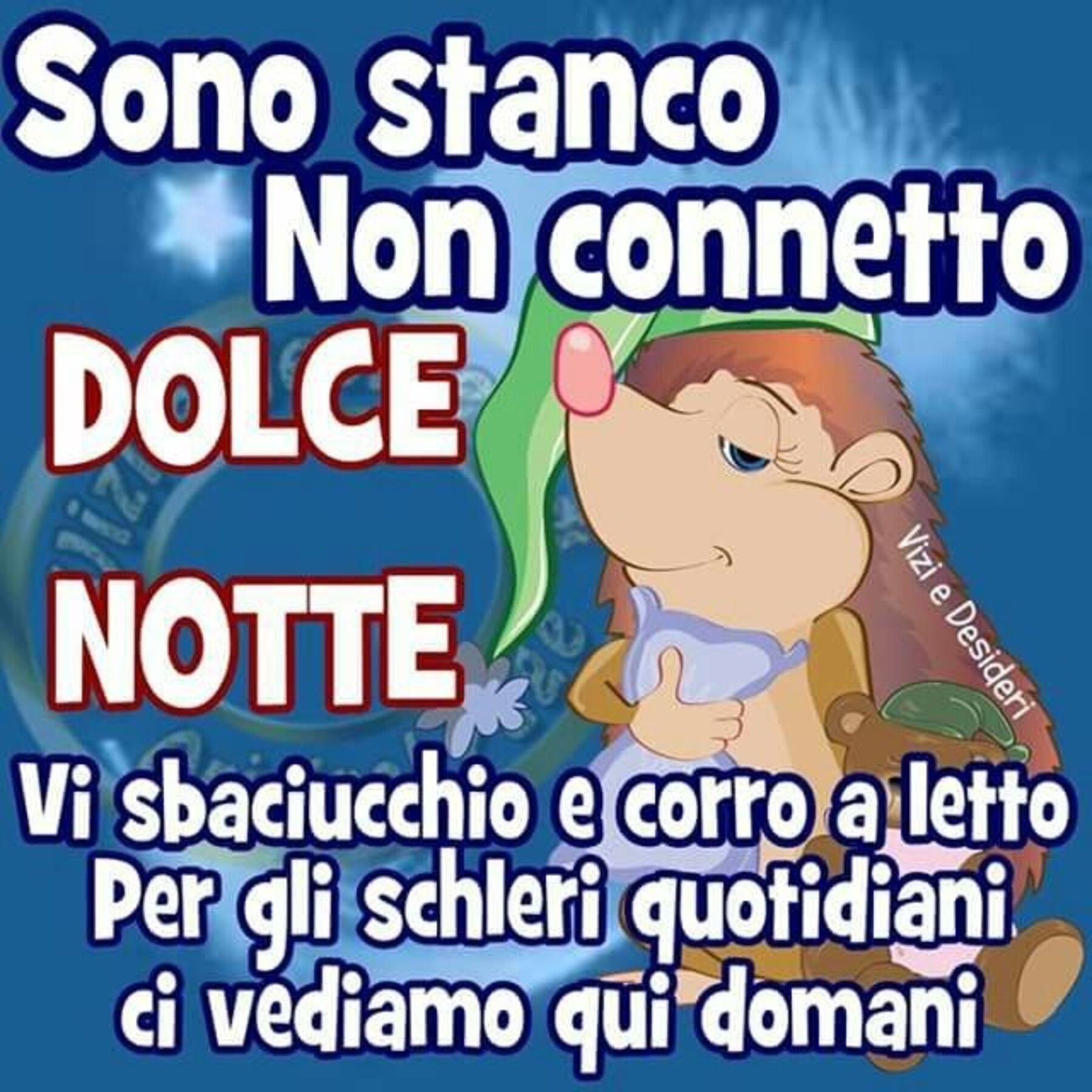 Sono stanco non connetto buonanotte a tutti 3