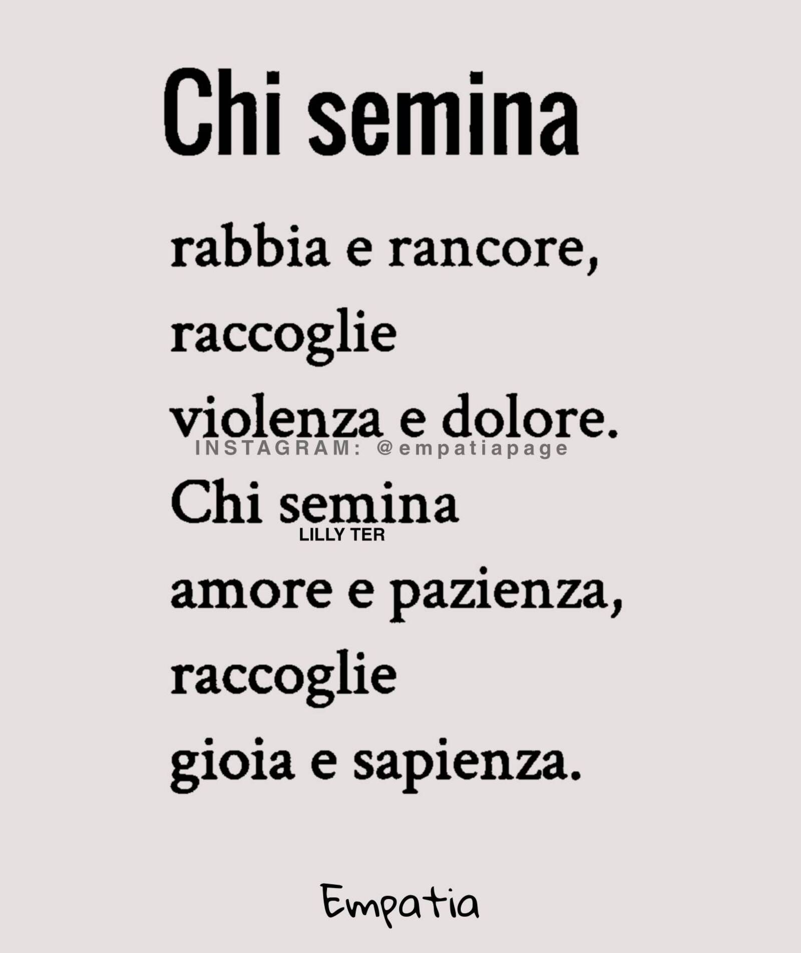 Chi semina rabbia e rancore raccoglie violenza e dolore chi semina amore e pazienza raccoglie gioia e sapienza