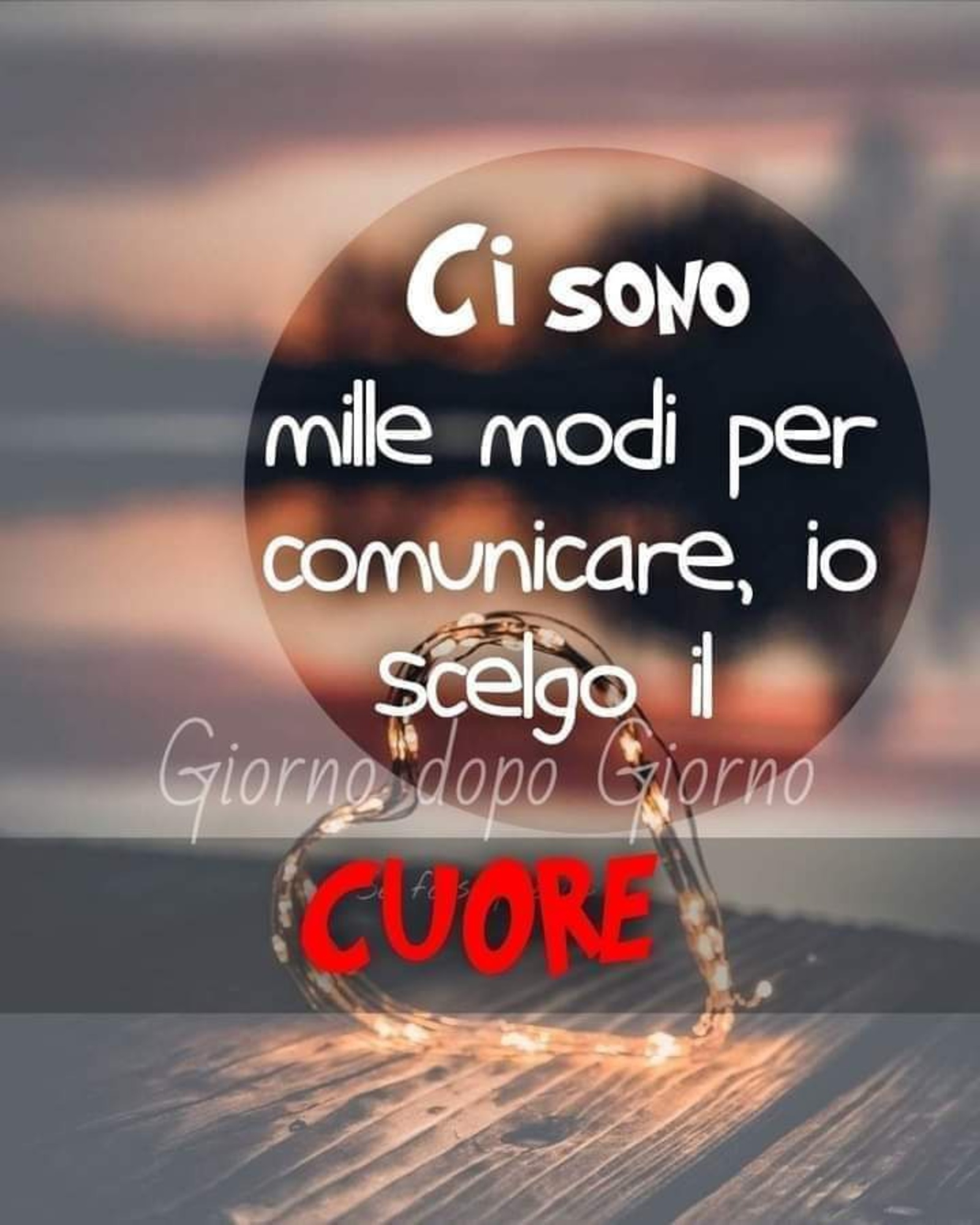 Ci sono mille modi per comunicare io scelgo il cuore