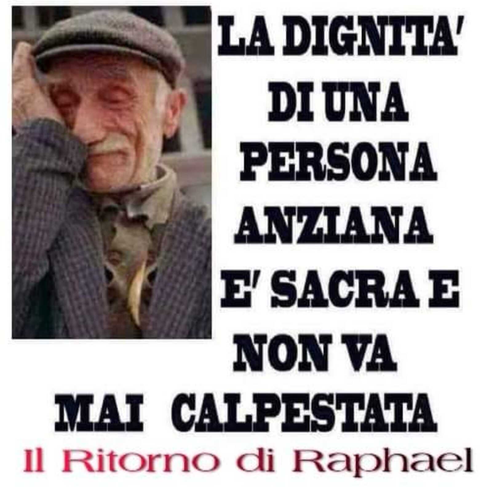 La dignità di una persona anziana è sacra e non va mai calpestata