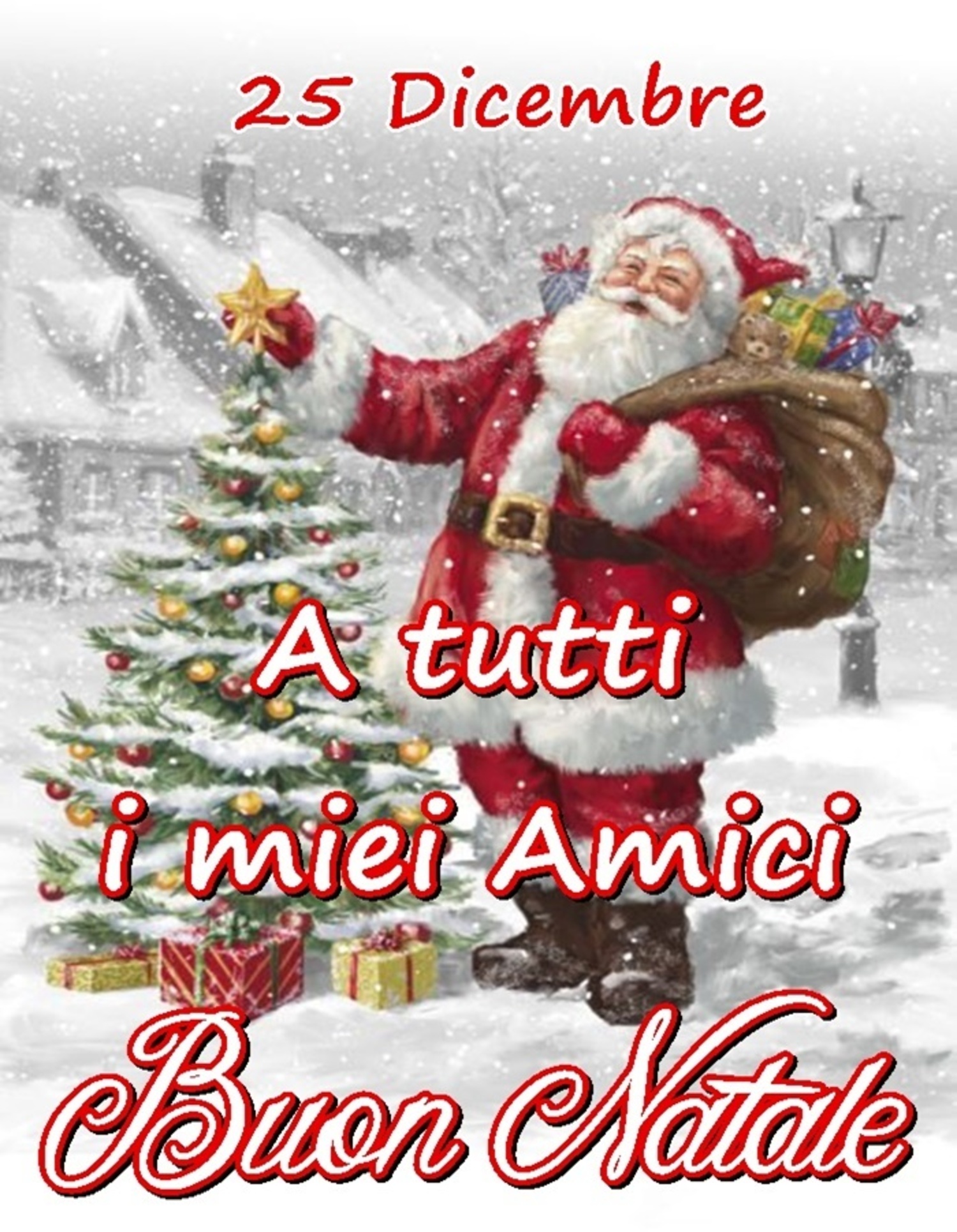 A tutti i miei amici Buon Natale 25 Dicembre