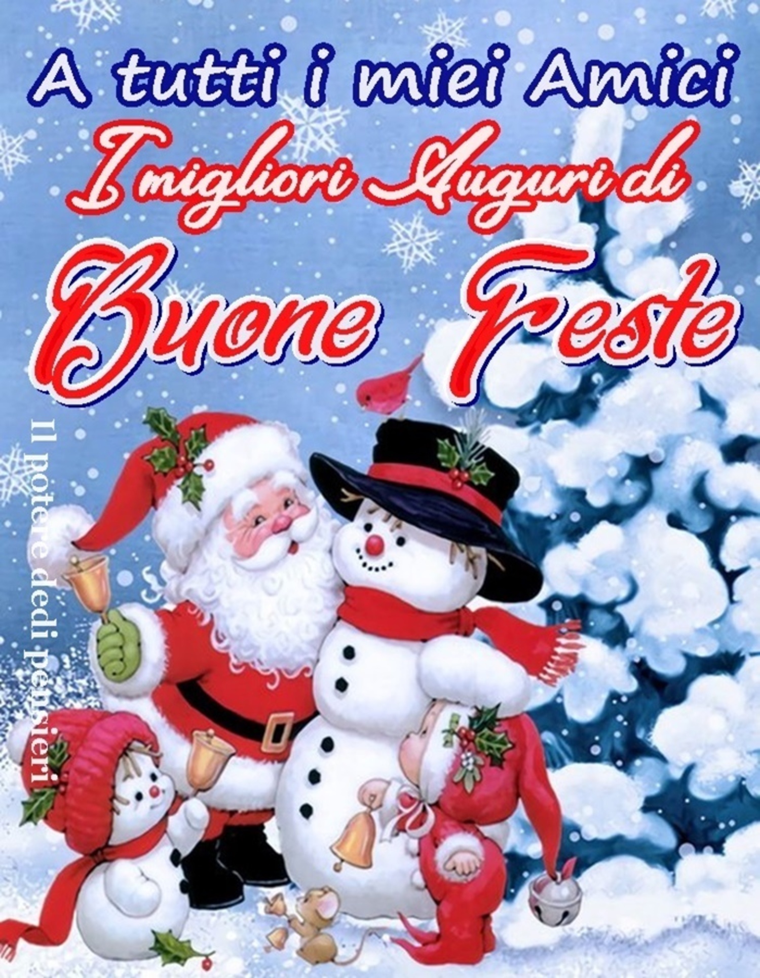 Buone Feste a tutti i miei amici auguro i migliori auguri