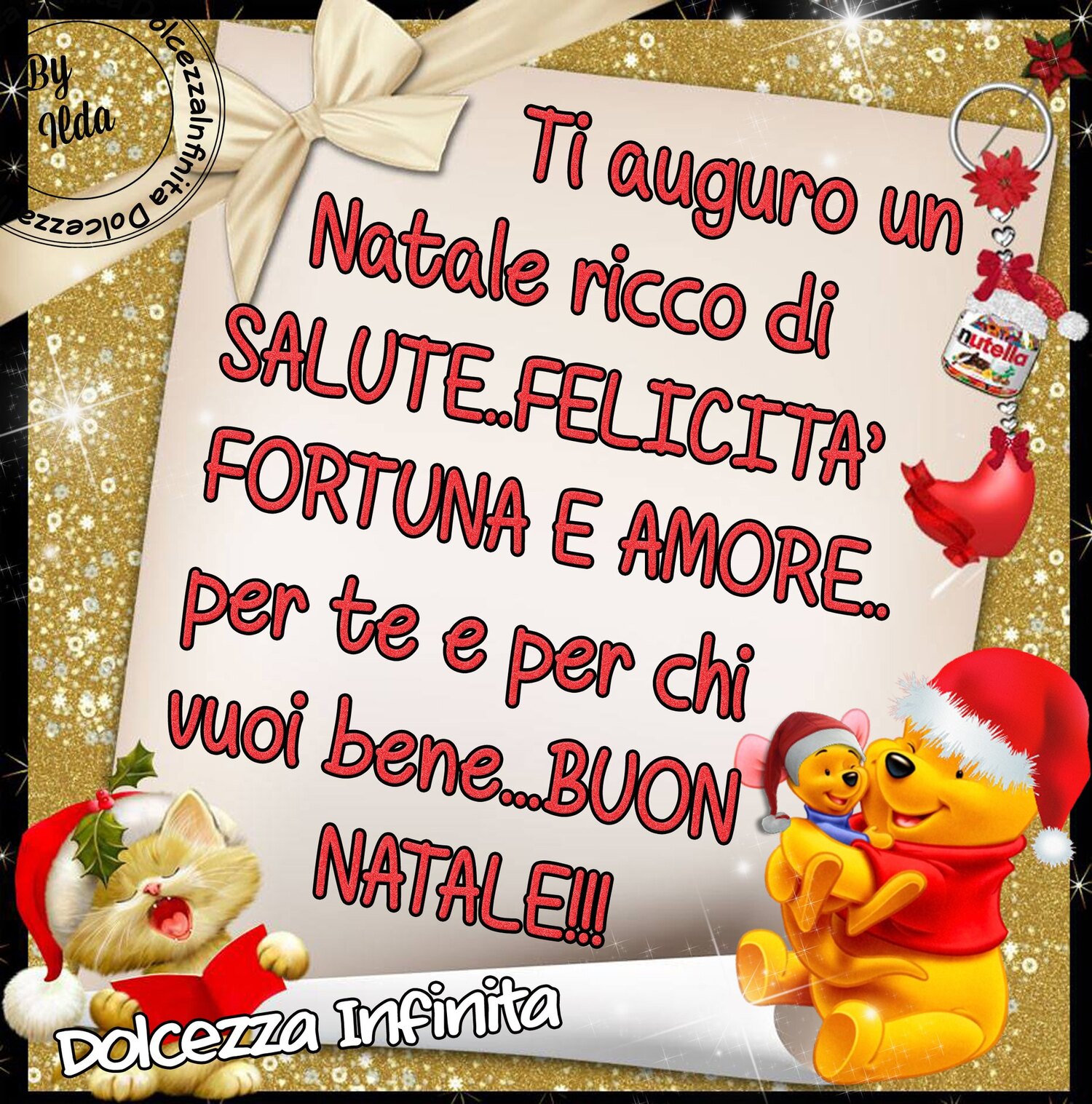 Ti auguro un Natale ricco di salute felicitá fortuna e amore